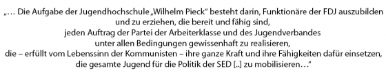 Text: "...Die Aufgabe der Jugendhochschule "Wilhelm Pieck" besteht darin, Funktionäre der FDJ auszubilden und zu erziehen, die bereit und fähig sind, jeden Auftrag der Partei der Arbeiterklasse und des Jugendverbandes unter allen Bedingungen gewissenhaft